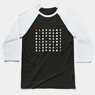 Elephant Text - Typography Baseball T-Shirt